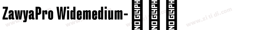 ZawyaPro Widemedium字体转换